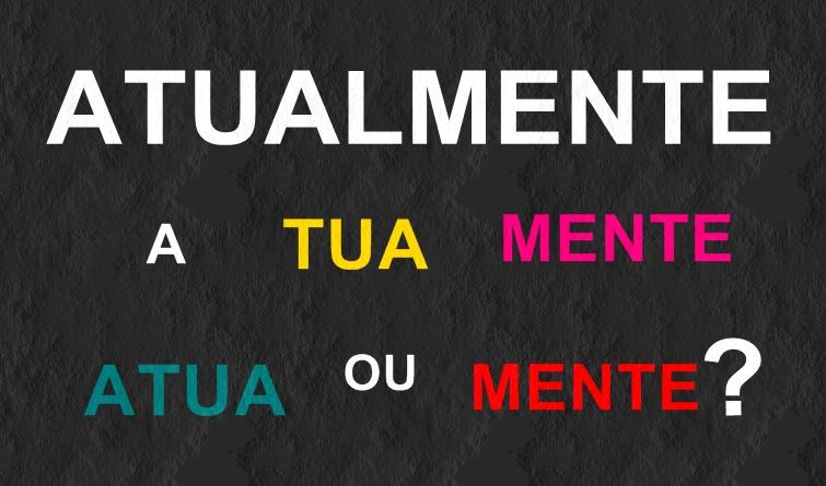 A MENTE mente constantemente
