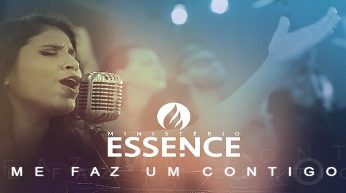 Ministério Essence lança seu primeiro single – Me faz um Contigo
