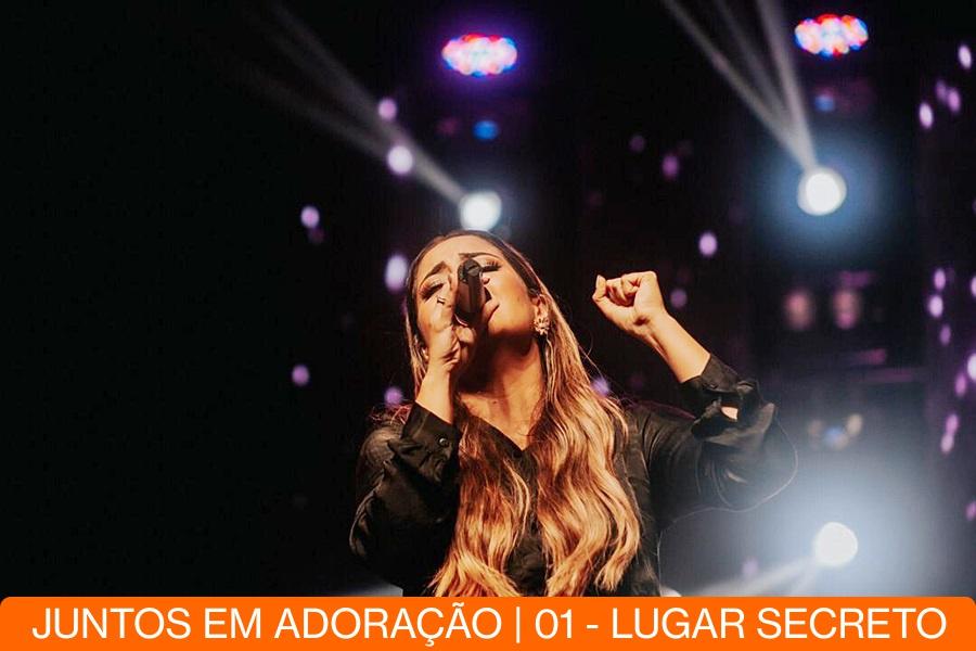 Podcast Juntos Em Adoração Com Gabriela Rocha: 01 - Lugar Secreto