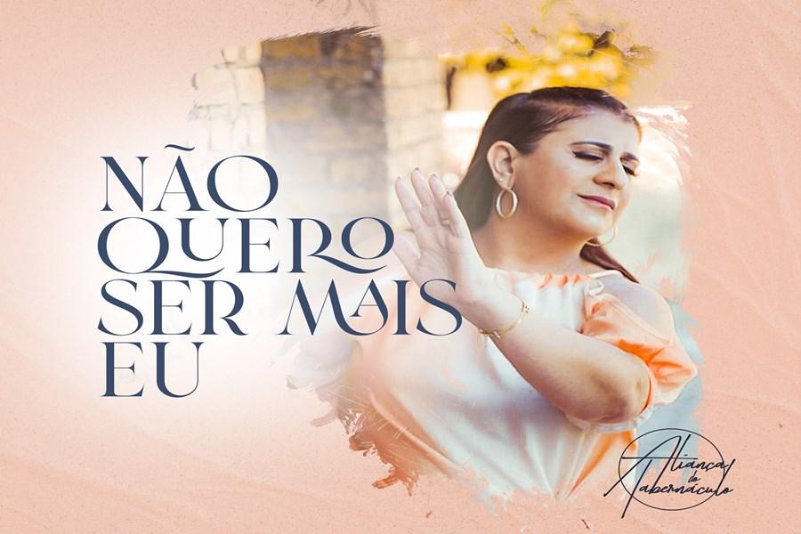 Aliança do Tabernáculo lança “Não quero ser mais eu” – o desejo de ser transformado pela Palavra de Deus