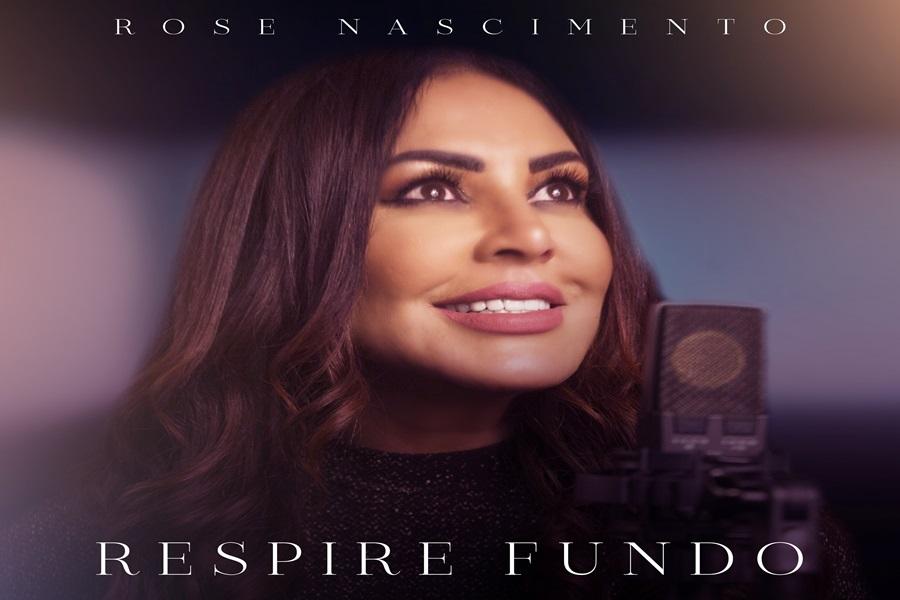 Rose Nascimento e o seu novo single, “Respire Fundo”, o poder de Jesus e a fé em ação