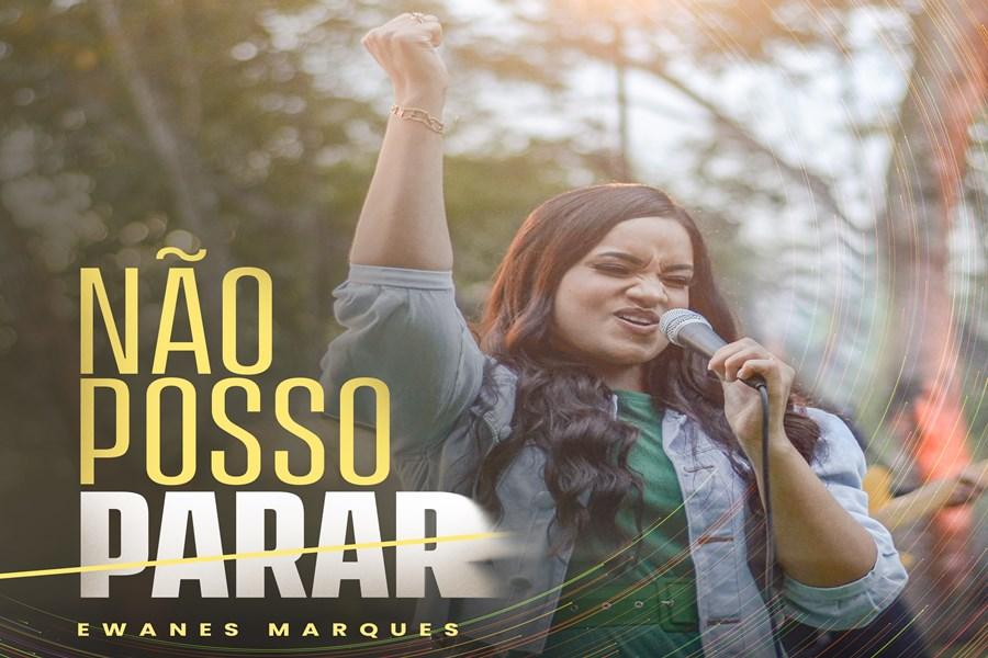 Ewanes Marques declara “Não posso parar”, uma canção autoral de ânimo e força