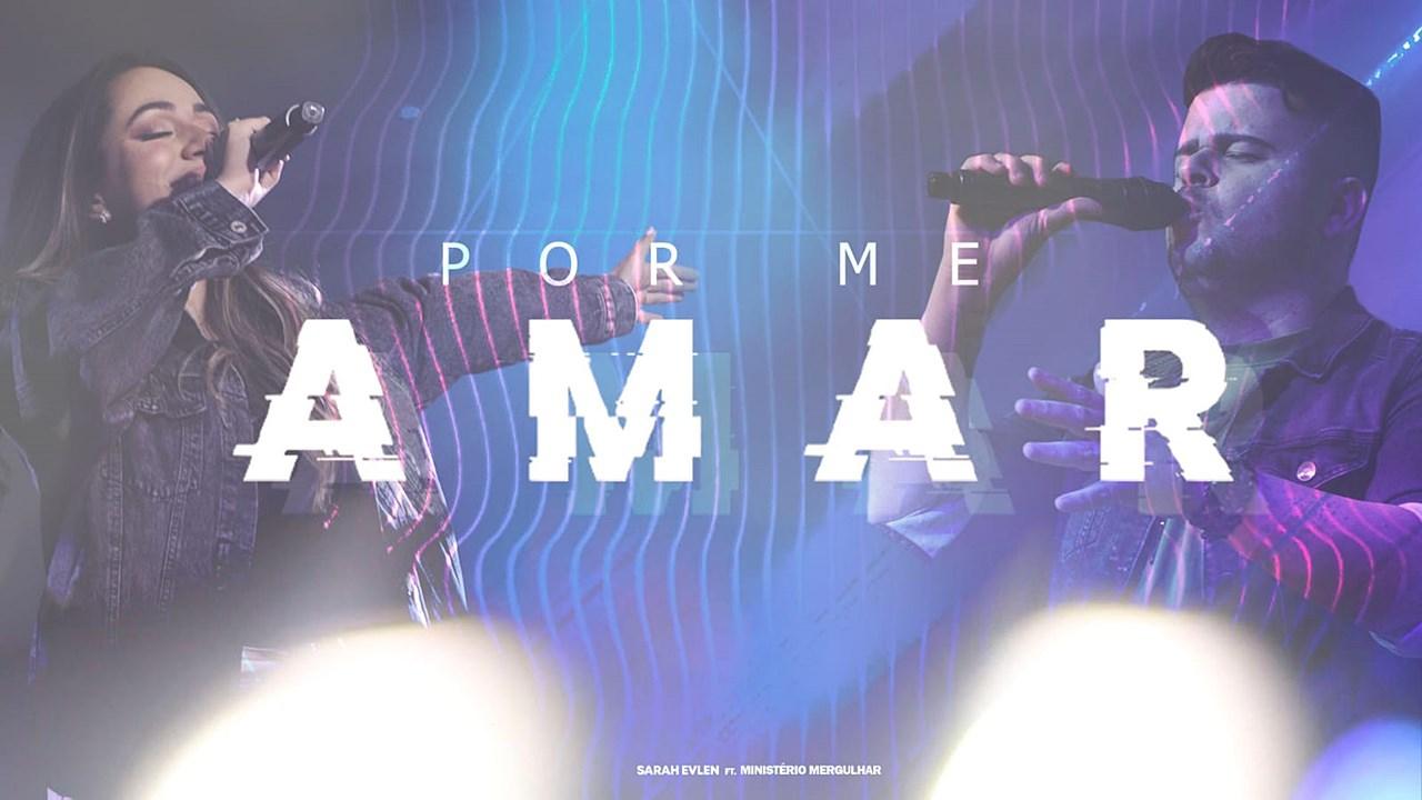 Sarah Evlen lança “Por me Amar” feat. Ministério Mergulhar – um single de adoração e gratidão