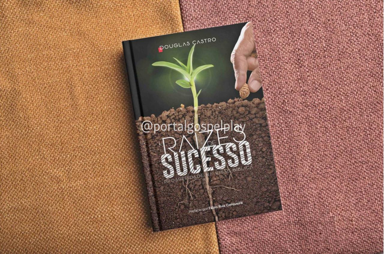 O escritor Douglas Castro lança o livro “Raízes de Sucesso: Prosperidade na Visão Bíblica”