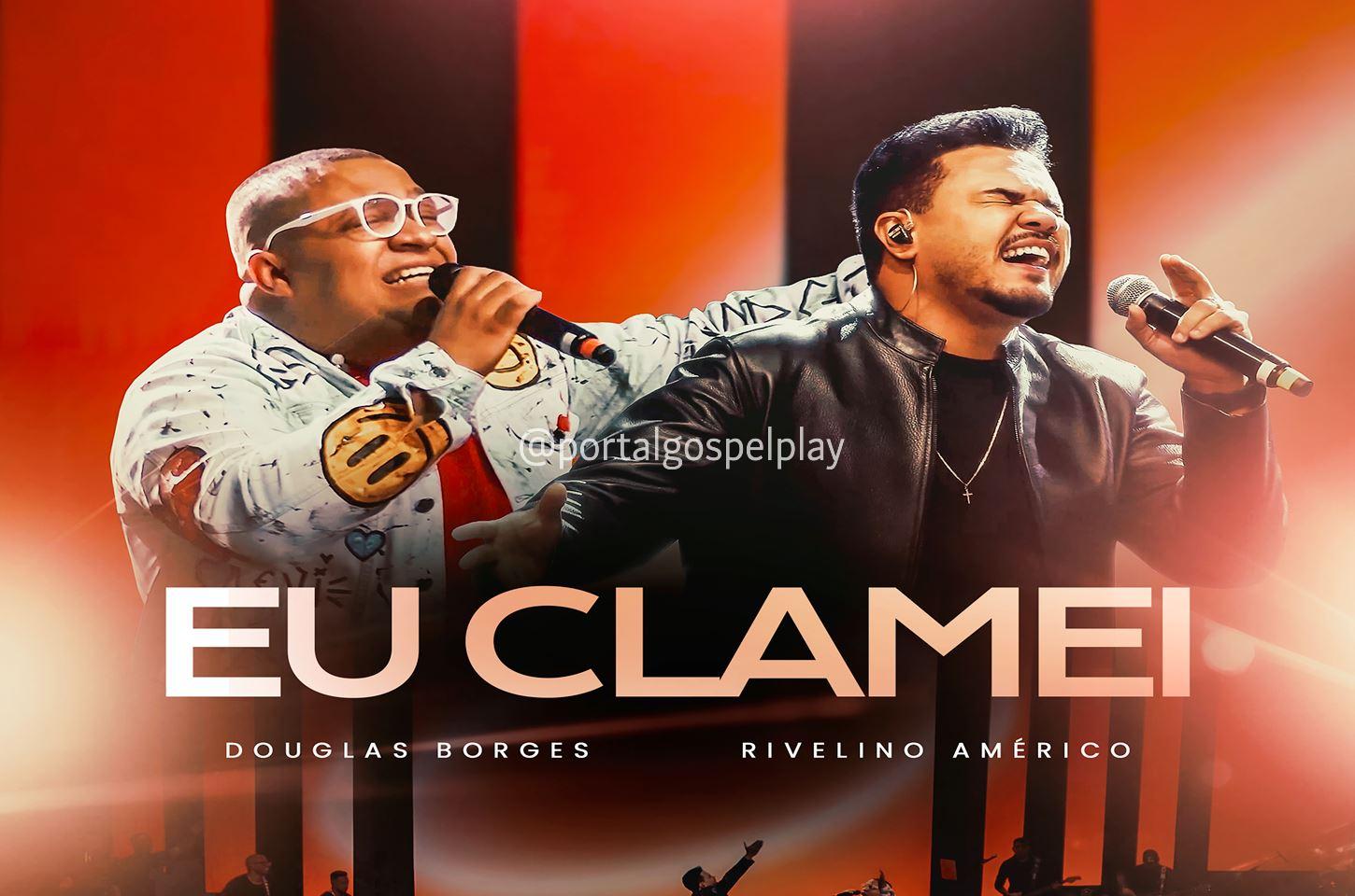 Douglas Borges collab Rivelino Américo interpretam a forte canção “Eu Clamei”