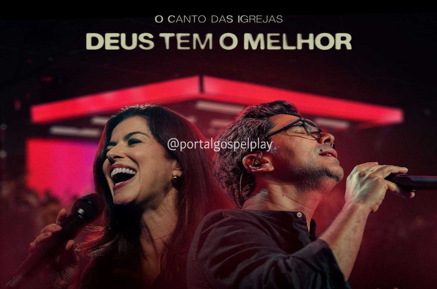 “O Canto das Igrejas” e Rachel Novaes em “Deus Tem O Melhor”