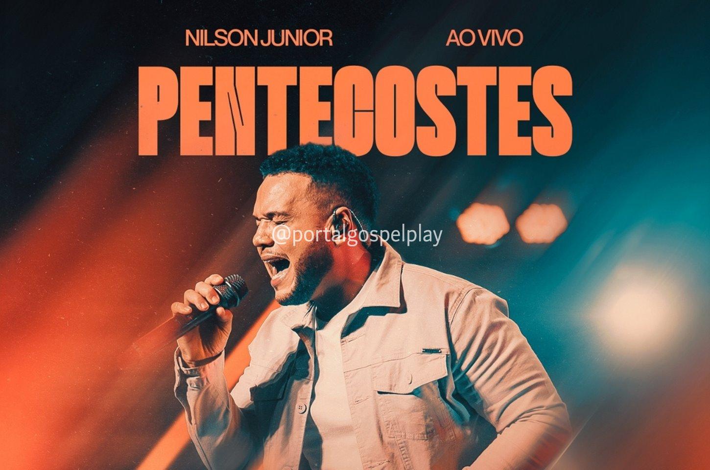 “Pentecostes”: Nilson Junior lança canção que desperta a Igreja para o avivamento