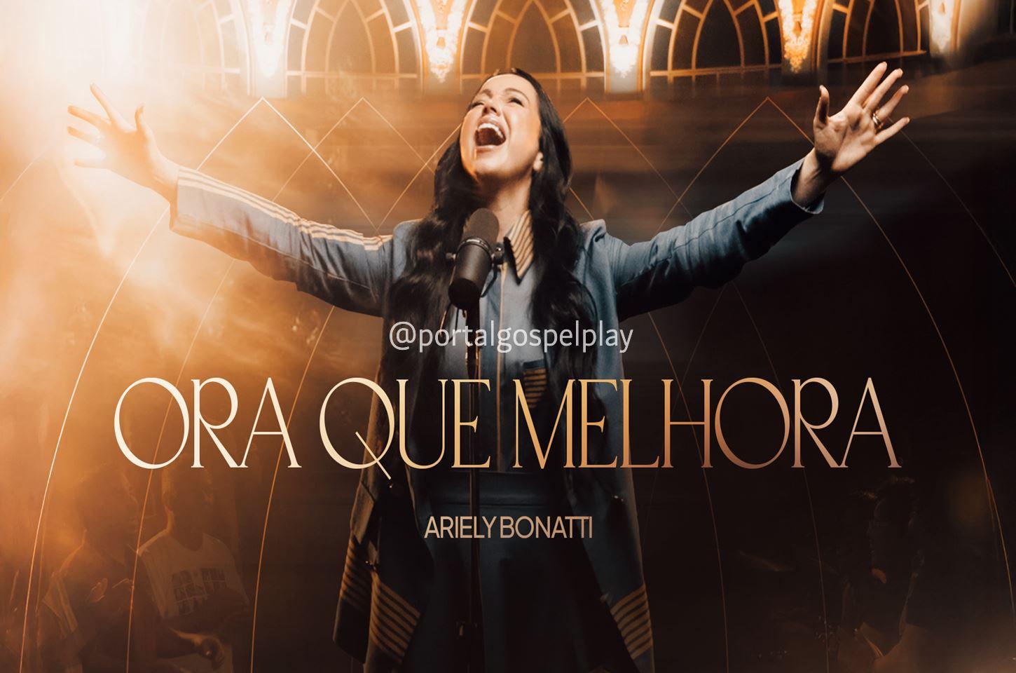 Ariely Bonatti lança sua primeira canção pela Graça Music, “Ora Que Melhora”