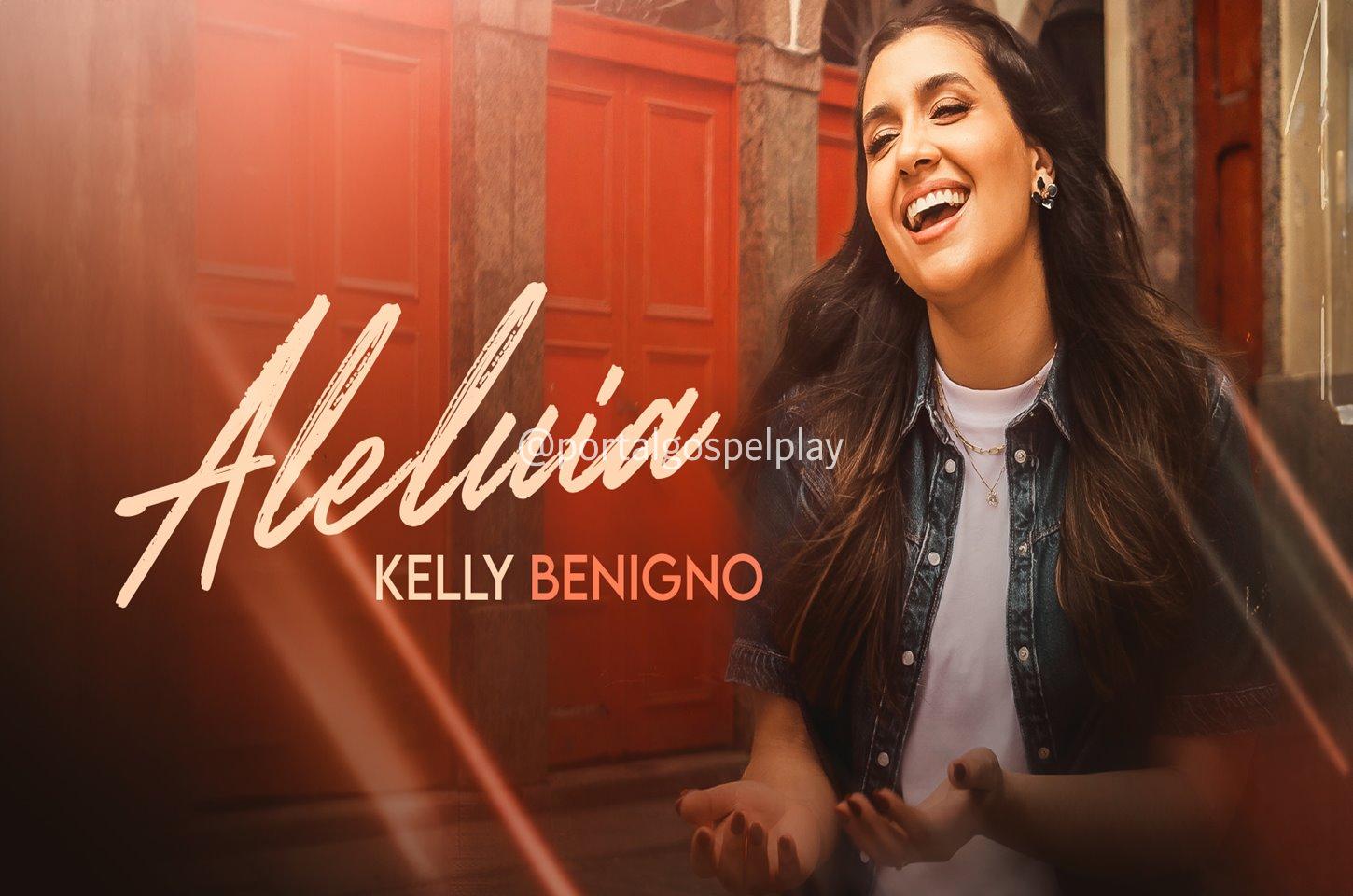 Kelly Benigno lança “Aleluia” e convida o público a celebrar a Deus com alegria