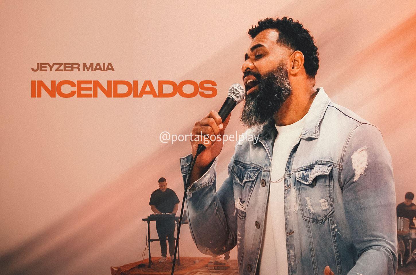 “Incendiados”: Jeyzer Maia lança canção que une celebração e despertamento espiritual