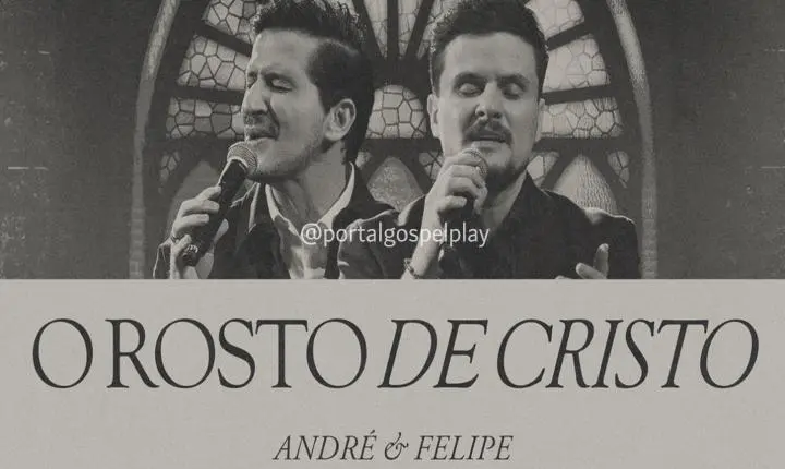 André e Felipe regravam o clássico “O Rosto de Cristo” e celebram um dos maiores hinos da música cristã brasileira