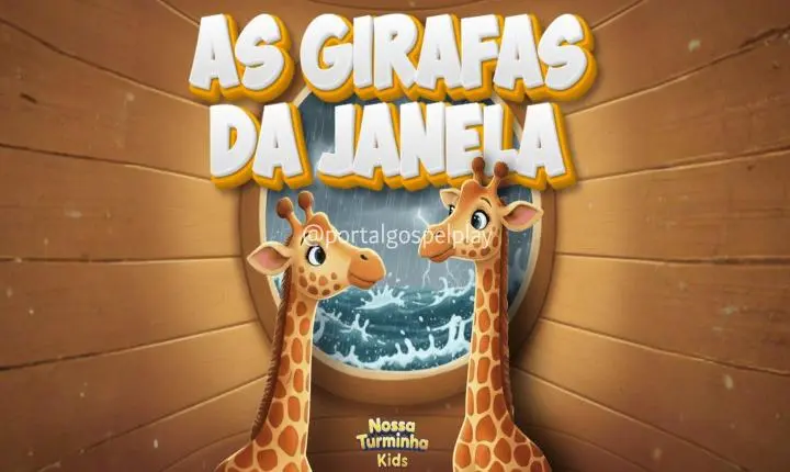 “As Girafas da Janela”: uma canção de esperança do projeto infantil Nossa Turminha Kids