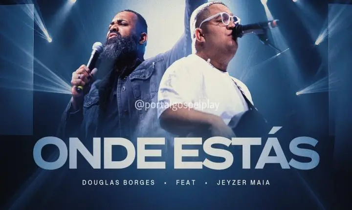 Douglas Borges, collab Jeyzer Maia, lança “Onde Estás”, versão em português de “Where You Are”